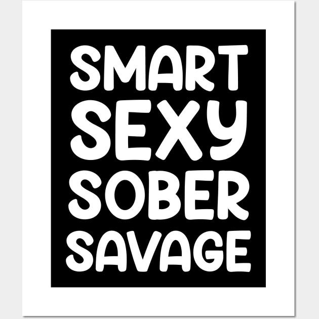 Smart Sexy Sober Savage Sobriety & Addiction Recovery AA NA Wall Art by Swagmart